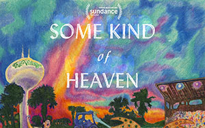 An American documentary film `Some Kind of Heaven` directed by Lance Oppenheim